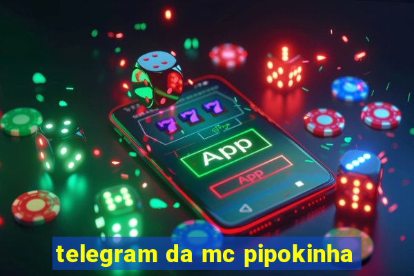 telegram da mc pipokinha